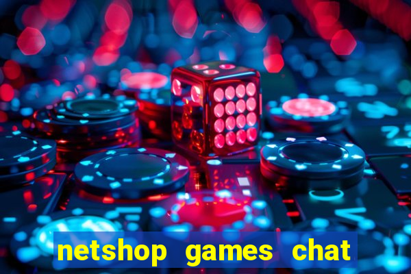 netshop games chat ao vivo